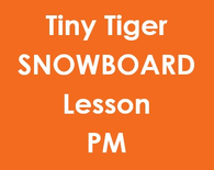 Tiny Tigers Half Day PM Snowboard Lessons (3-6Yrs)