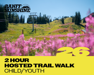2 Hour Hosted Trail Walk - Child/Youth (6-17yrs)