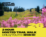 2 Hour Walk and Lift Ticket - Youth (6-17yrs)
