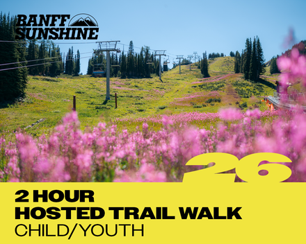 2 Hour Hosted Trail Walk - Child/Youth (6-17yrs)